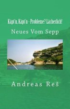 Käpt'n, Käpt'n - Probleme? Lächerlich: Neues Vom Sepp