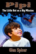 Pipi: The Little Bat On A Big Mission