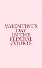 Valentine's Day in the Federal Courts