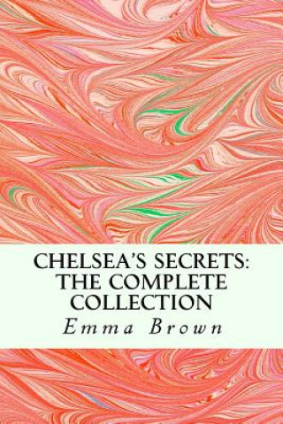 Chelsea's Secrets: The Complete Collection
