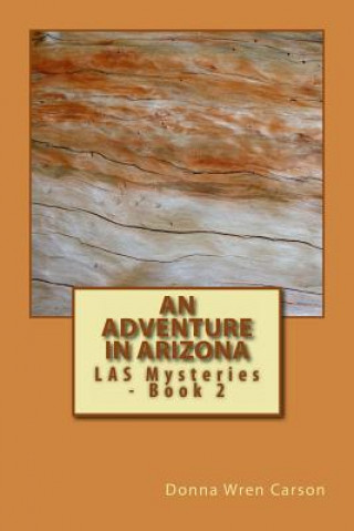 An Adventure In Arizona: LAS Mysteries - Book 2