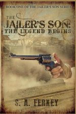 The Jailer's Son: The Legend Begins