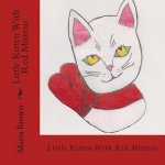 Little Kitten With Red Mittens