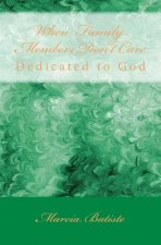 When Family Members Don't Care: Dedicated to God