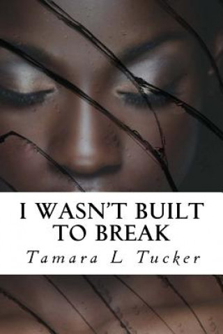 I Wasn't Built To Break