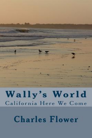 Wally's World: California Here we Come