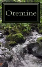 Oremine: A children's hike to the woods at Ormine Spring, a visitor, then a terrifying pursuit as adults