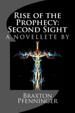 Rise of the Prophecy: Second Sight: a novelette by