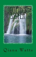 Cupid's Sister: Book One: A Cupid Lorelai Amoretti Novel