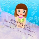 Monster Feet Sue's Deep Sea Adventure