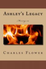 Ashley's Legacy: Moving on