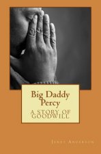 Big Daddy Percy: A Story of Goodwill
