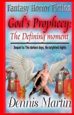 God's Prophecy: the defining moment