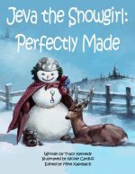 Jeva the Snowgirl: Perfectly Made
