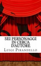 SEI Personaggi in Cerca d'Autore