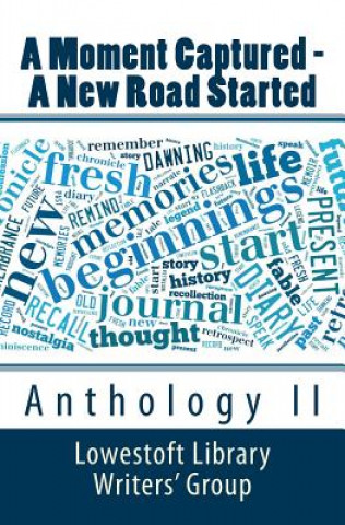 A Moment Captured - A New Road Started: Anthology II