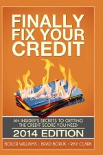 Finally Fix Your Credit: An Insider's Secrets to Getting the Credit Score You Need