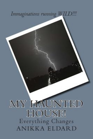 My Haunted House!: Everything Changes