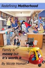 Redefining Motherhood: Family is messy but it's worth it