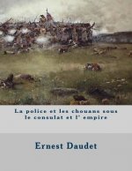 La police et les chouans sous le consulat et l' empire