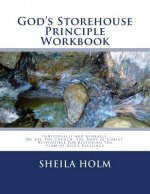 God's Storehouse Principle Workbook: Globally The Church, The Body of Christ, Restoring The Flow of God's Blessings