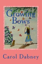 Growing Bows: A children's storybook where fantasy and education joins hands about Monarch Butterfly, sunflowers, birds and the hone
