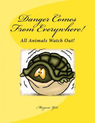 Danger Comes From Everywhere!