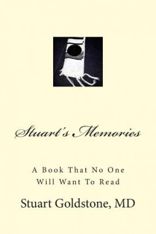 Stuart's Memories: A Book That No One Will Want To Read