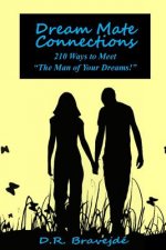 Dream Mate Connections: 210 Ways to Meet 