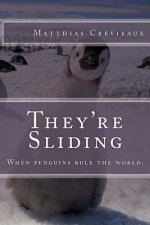 They're Sliding: When penguins rule the world.