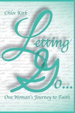 Letting Go: One Young Woman's Journey to Faith