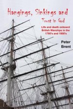 Hangings, Sinkings and Trust in God: Life and Death onboard British Warships in the 1700's and 1800's