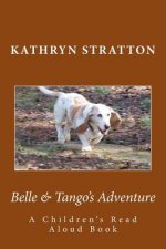 Belle & Tango's Adventure: A Children's Read Aloud Book