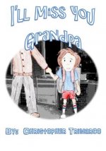 I'll Miss you Grandpa