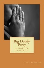 Big Daddy Percy: A Story of Goodwill