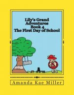 Lily's Grand Adventures: The First Day of School