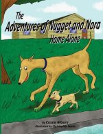 The Adventures of Nugget and Nora: Home Alone