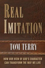Real Imitation: How Imitating God's Character Can Transform Your Life