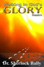 Walking In God's Glory Realm