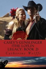 Casey's Gunslinger (The Loflin Legacy: Book 2)
