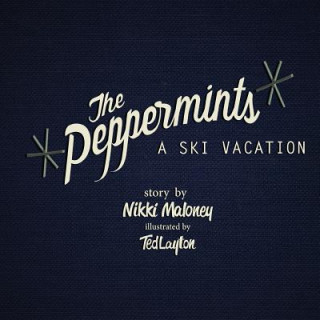 The Peppermints: A Ski Vacation