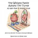 The Williams Family Adopts Tiki Turtle: A Tale That is Mostly True