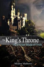 The King's Throne: The Elysian Blade of Truth