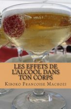 Les effets de l'alcool dans ton corps
