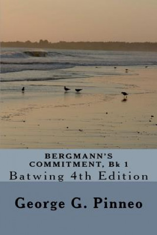 BERGMANN'S COMMITMENT, Bk 1: Batwing