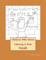 Children's Bible Stories: Noah Colouring In Book