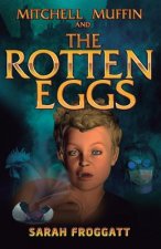 Rotten Eggs: Mitchell Muffin & The Rotten Eggs