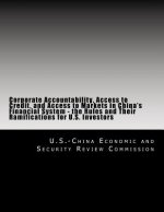 Corporate Accountability, Access to Credit, and Access to Markets in China's Financial System - the Rules and Their Ramifications for U.S. Investors