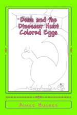 Dean and the Dinosaur Hunt Colored Eggs