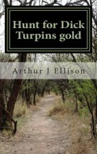 Hunt for Dick Turpins gold